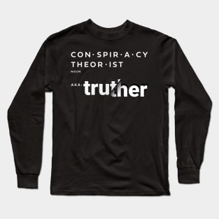 Conspiracy Theorist Definition AKA Truther Long Sleeve T-Shirt